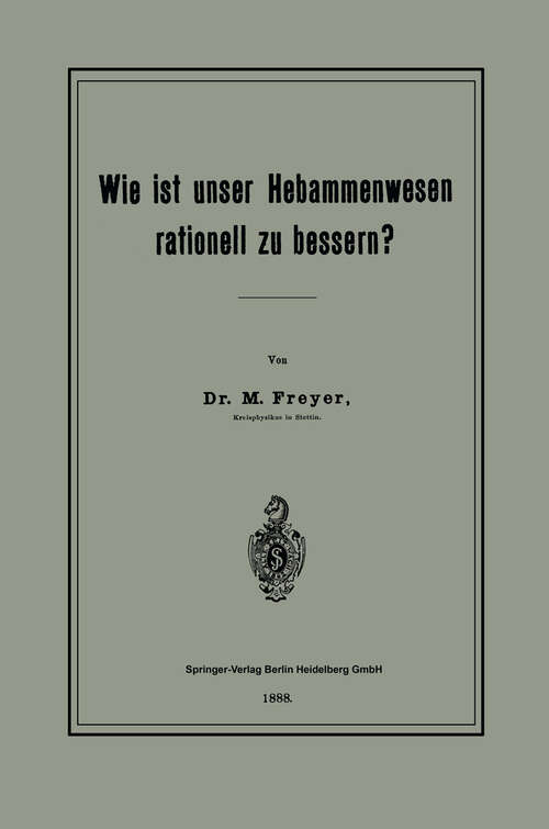 Book cover of Wie ist unser Hebammenwesen rationell zu bessern? (1888)
