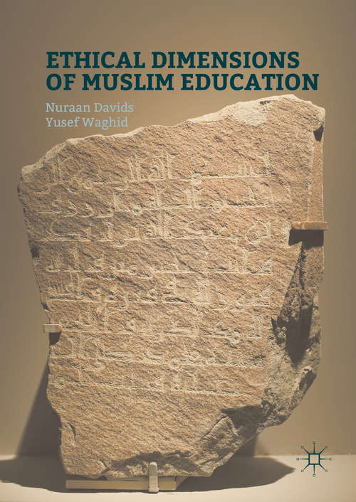 Book cover of Ethical Dimensions of Muslim Education (1st ed. 2016)