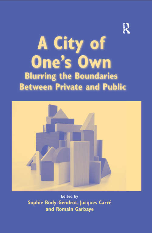Book cover of A City of One's Own: Blurring the Boundaries Between Private and Public