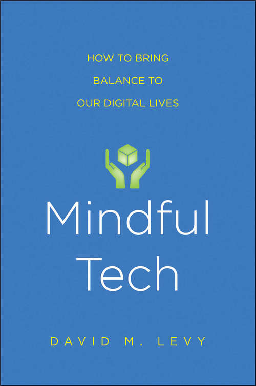 Book cover of Mindful Tech: How to Bring Balance to Our Digital Lives