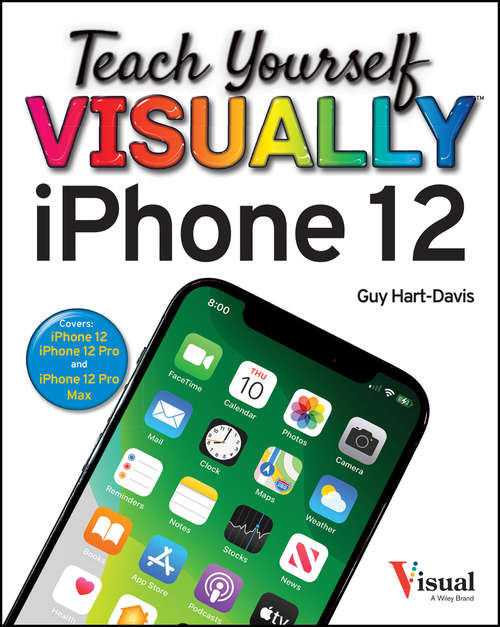 Book cover of Teach Yourself VISUALLY iPhone 12, 12 Pro, and 12 Pro Max (6) (Teach Yourself VISUALLY (Tech))