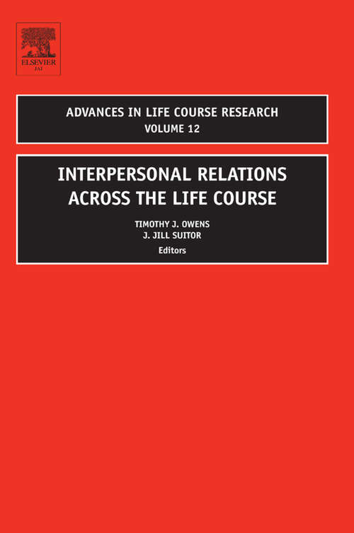 Book cover of Interpersonal Relations Across the Life Course (ISSN: Volume 12)