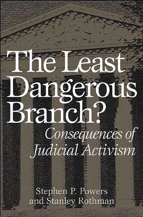 Book cover of The Least Dangerous Branch?: Consequences of Judicial Activism (Non-ser.)