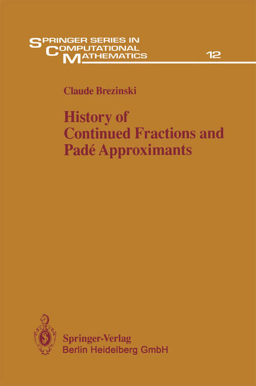 Book cover of History of Continued Fractions and Padé Approximants (1991) (Springer Series in Computational Mathematics #12)