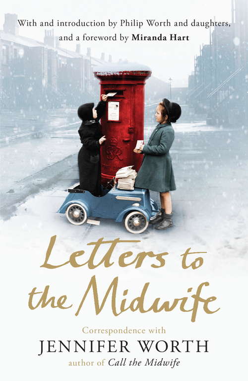 Book cover of Letters to the Midwife: Correspondence with Jennifer Worth, the Author of Call the Midwife
