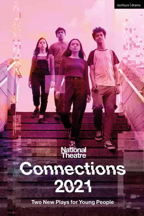 Book cover of National Theatre Connections 2021: Two Plays for Young People (Modern Plays)