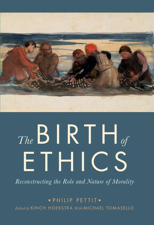 Book cover of The Birth of Ethics: Reconstructing the Role and Nature of Morality (The Berkeley Tanner Lectures)