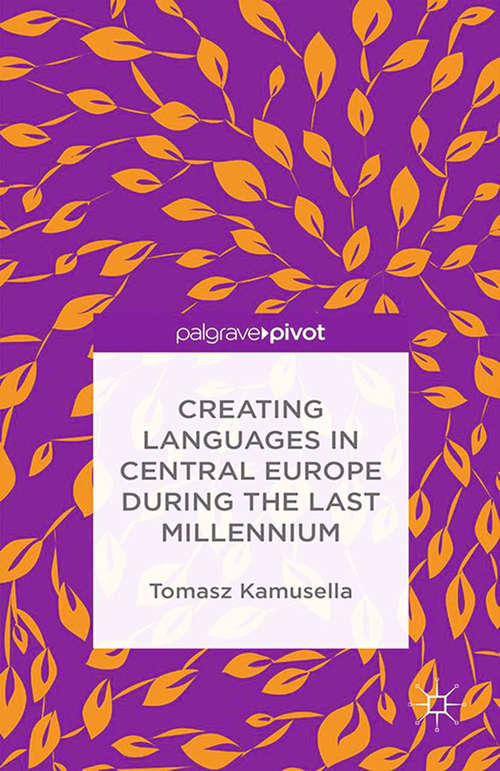 Book cover of Creating Languages in Central Europe During the Last Millennium (2015)