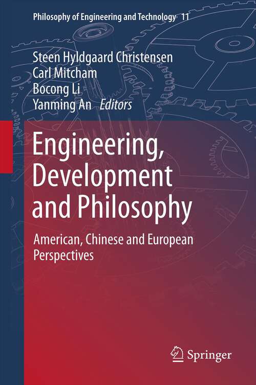 Book cover of Engineering, Development and Philosophy: American, Chinese and European Perspectives (2012) (Philosophy of Engineering and Technology #11)