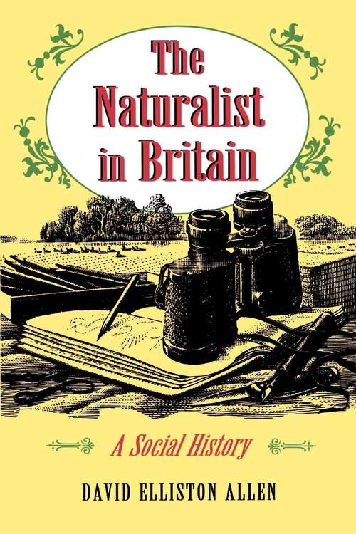 Book cover of The Naturalist in Britain: A Social History