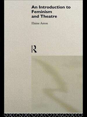 Book cover of An Introduction to Feminism and Theatre (PDF)