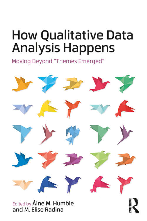 Book cover of How Qualitative Data Analysis Happens: Moving Beyond "Themes Emerged"