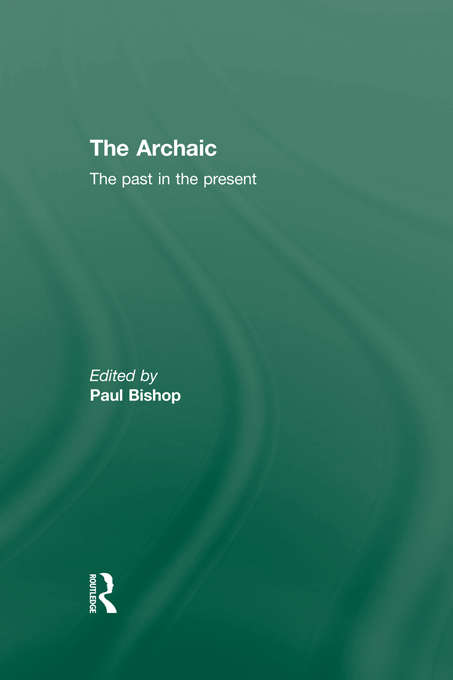 Book cover of The Archaic: The Past in the Present
