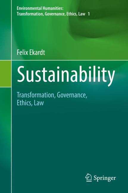 Book cover of Sustainability: Transformation, Governance, Ethics, Law (1st ed. 2020) (Environmental Humanities: Transformation, Governance, Ethics, Law)