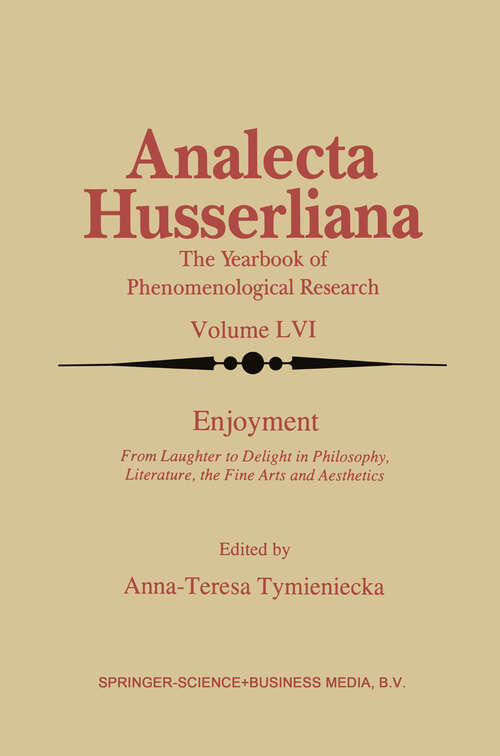 Book cover of Enjoyment: From Laughter to Delight in Philosophy, Literature, the Fine Arts, and Aesthetics (1998) (Analecta Husserliana #56)