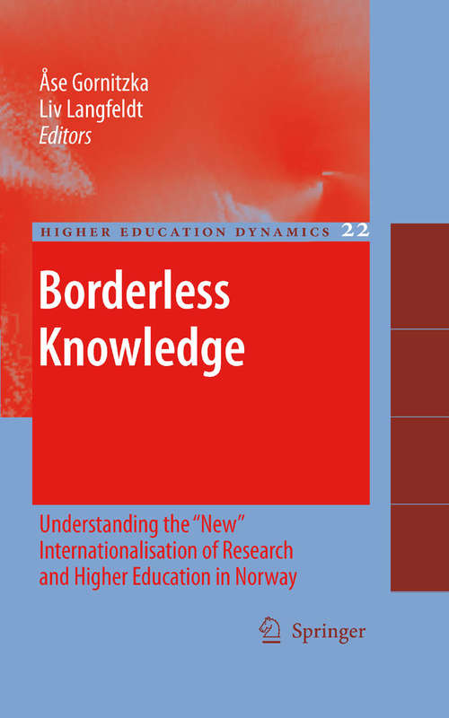 Book cover of Borderless Knowledge: Understanding the "New" Internationalisation of Research and Higher Education in Norway (2008) (Higher Education Dynamics #22)