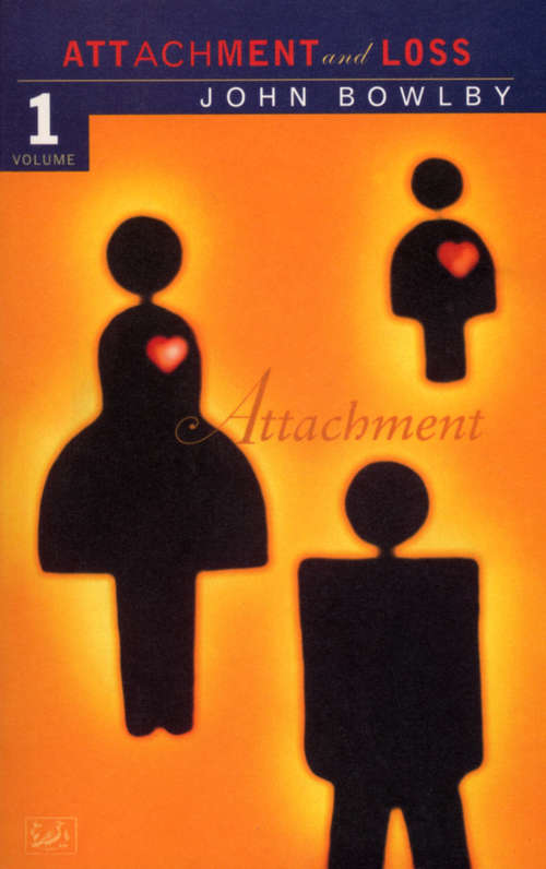 Book cover of Attachment: Volume One of the Attachment and Loss Trilogy (Pelican Ser.: Vo. 1)
