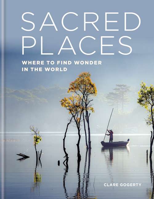 Book cover of Sacred Places: Where to find wonder in the world