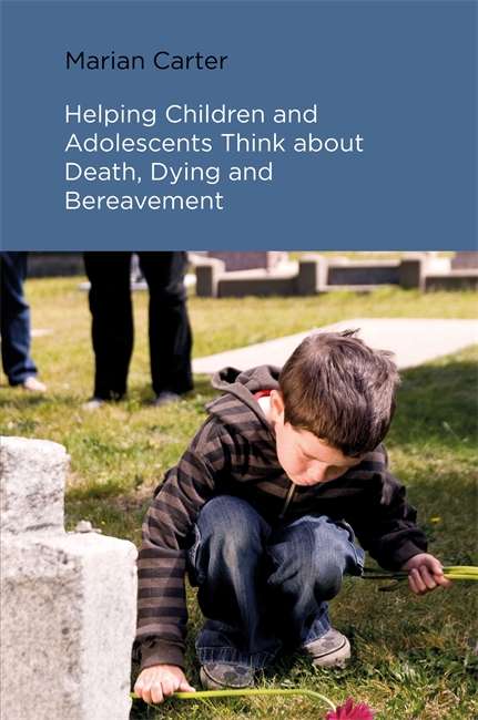 Book cover of Helping Children and Adolescents Think about Death, Dying and Bereavement (PDF)