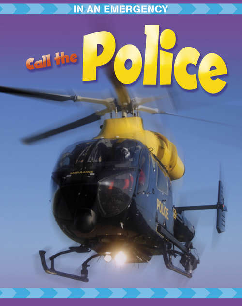 Book cover of Call The Police: Call The Police (In an Emergency #4)