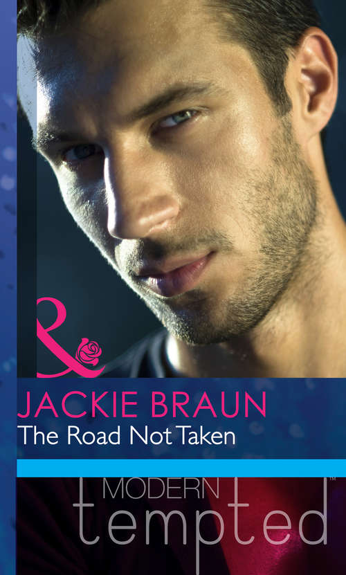 Book cover of The Road Not Taken (ePub First edition) (Mills And Boon Modern Heat Ser. #13)