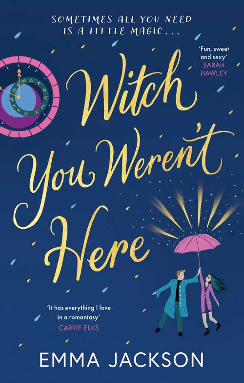 Book cover of Witch You Weren't Here: 'Fun, sweet and sexy' SARAH HAWLEY
