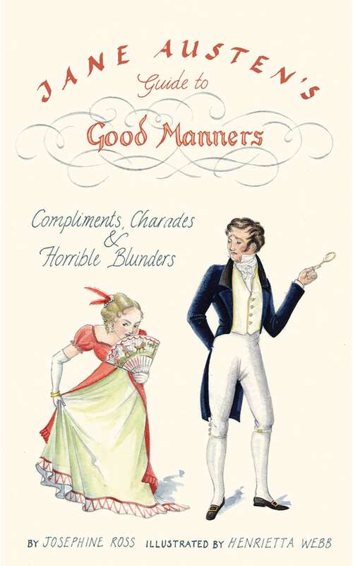 Book cover of Jane Austen's Guide to Good Manners: Compliments, Charades & Horrible Blunders