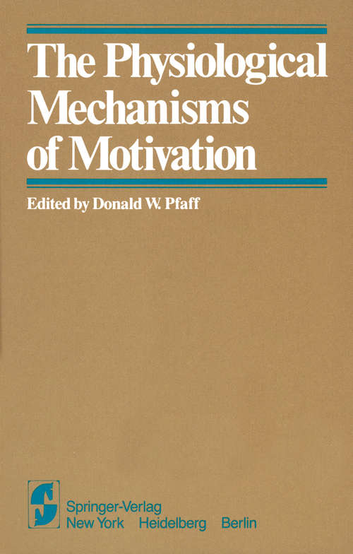 Book cover of The Physiological Mechanisms of Motivation (1982)