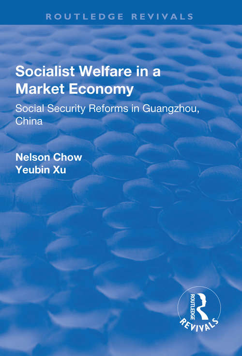 Book cover of Socialist Welfare in a Market Economy: Social Security Reforms in Guangzhou, China