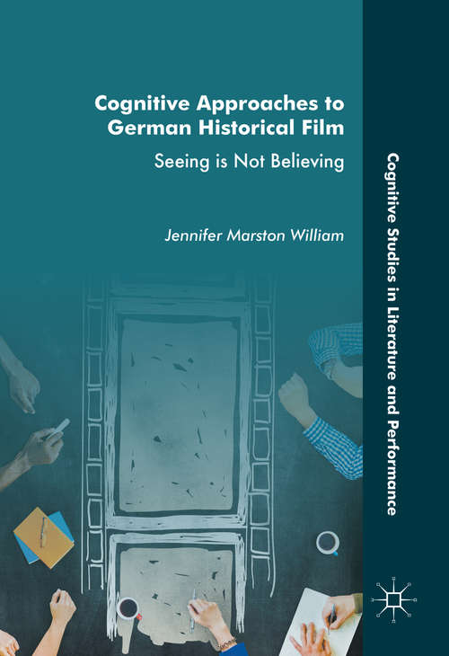 Book cover of Cognitive Approaches to German Historical Film: Seeing is Not Believing