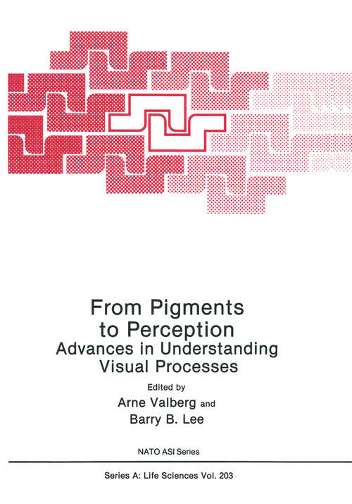 Book cover of From Pigments to Perception: Advances in Understanding Visual Processes (1991) (Nato Science Series A: #203)