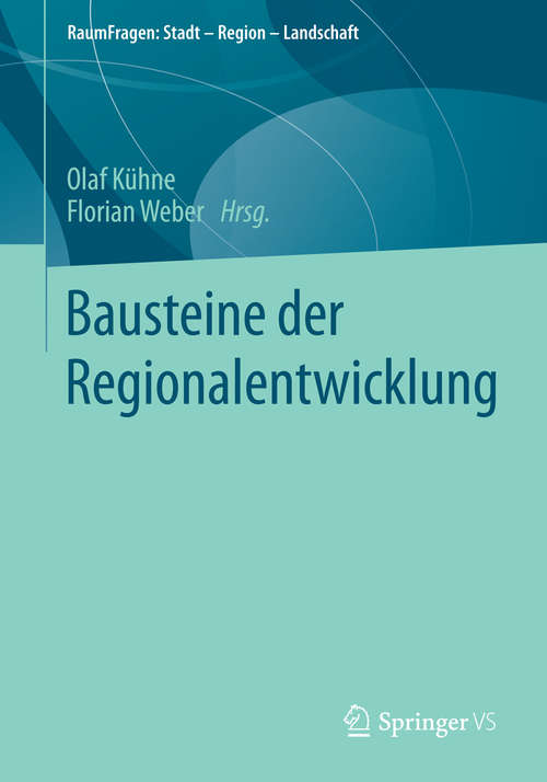 Book cover of Bausteine der Regionalentwicklung (2015) (RaumFragen: Stadt – Region – Landschaft)