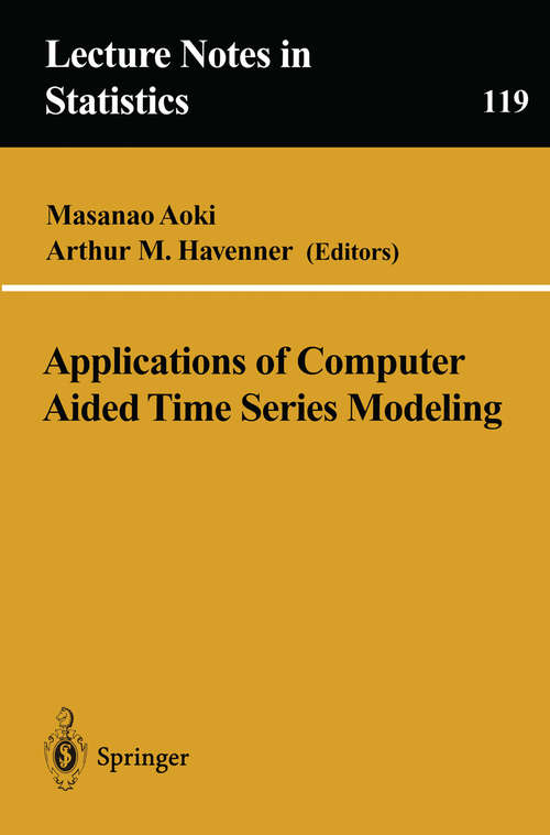 Book cover of Applications of Computer Aided Time Series Modeling (1997) (Lecture Notes in Statistics #119)