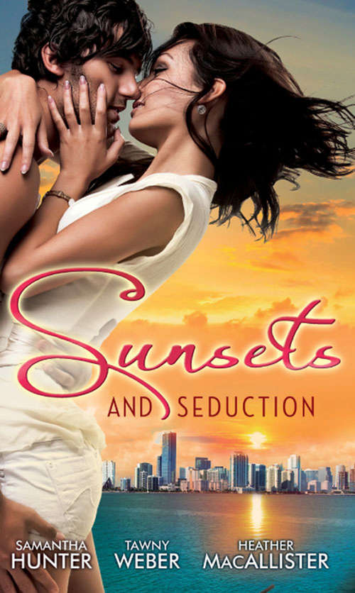 Book cover of Sunsets & Seduction: Mine Until Morning / Just for the Night / Kept in the Dark (ePub First edition) (Mills And Boon M&b Ser.)
