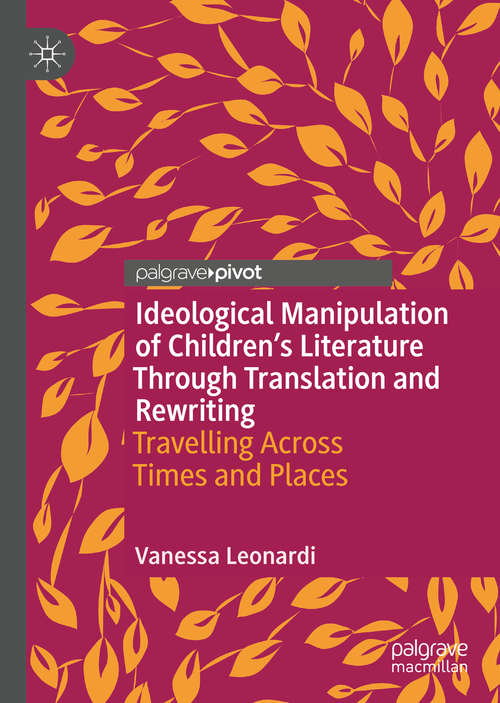 Book cover of Ideological Manipulation of Children’s Literature Through Translation and Rewriting: Travelling Across Times and Places (1st ed. 2020)