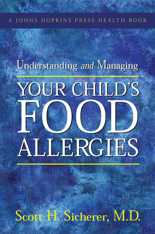 Book cover of Understanding and Managing Your Child's Food Allergies (A Johns Hopkins Press Health Book)