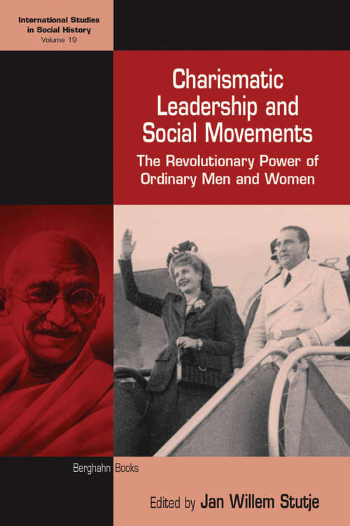 Book cover of Charismatic Leadership and Social Movements: The Revolutionary Power of Ordinary Men and Women (International Studies in Social History #19)