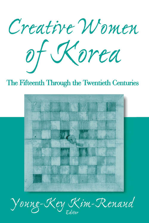 Book cover of Creative Women of Korea: The Fifteenth Through the Twentieth Centuries