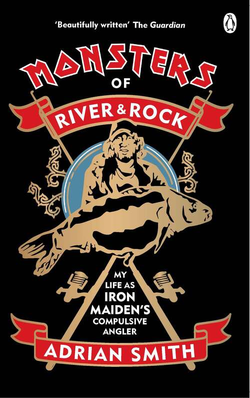 Book cover of Monsters of River and Rock: My Life as Iron Maiden’s Compulsive Angler