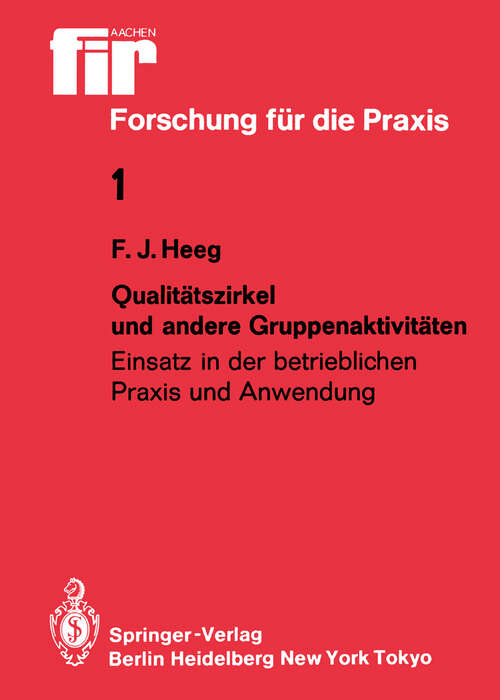 Book cover of Qualitätszirkel und andere Gruppenaktivitäten: Einsatz in der betrieblichen Praxis und Anwendung (1985) (fir+iaw Forschung für die Praxis #1)
