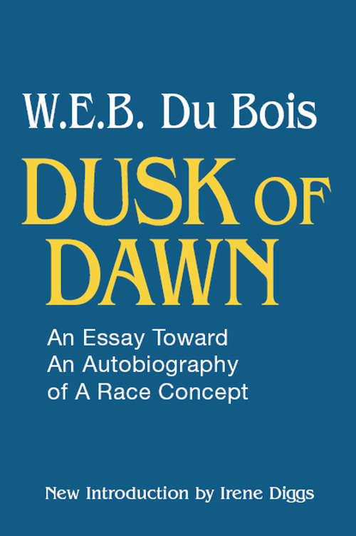 Book cover of Dusk of Dawn!: An Essay Toward an Autobiography of Race Concept