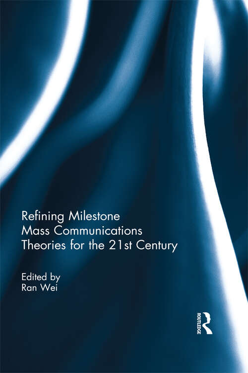 Book cover of Refining Milestone Mass Communications Theories for the 21st Century