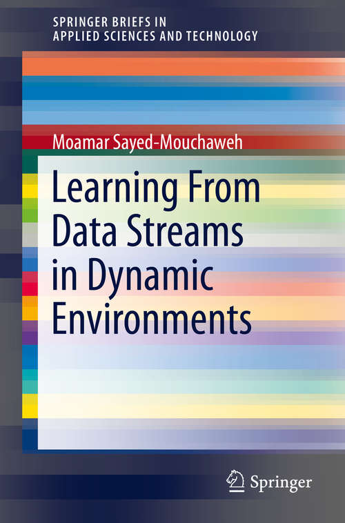 Book cover of Learning from Data Streams in Dynamic Environments (1st ed. 2016) (SpringerBriefs in Applied Sciences and Technology)