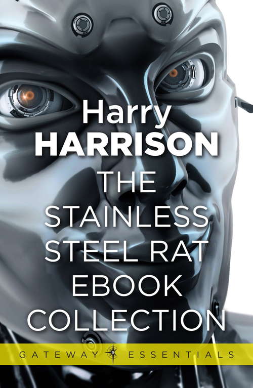 Book cover of The Stainless Steel Rat eBook Collection (Gateway Essentials)