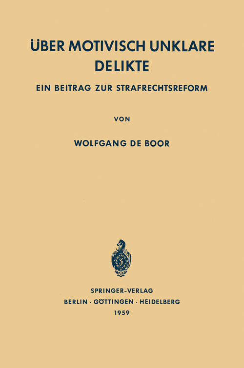 Book cover of Über Motivisch Unklare Delikte: Ein Beitrag zur Strafrechtsreform (1959)