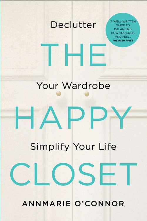 Book cover of The Happy Closet – Well-Being is Well-Dressed: De-clutter Your Wardrobe and Transform Your Mind
