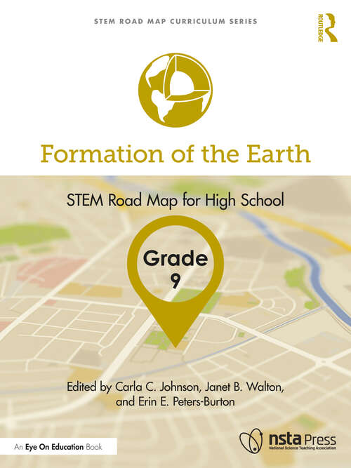 Book cover of Formation of the Earth, Grade 9: STEM Road Map for High School (STEM Road Map Curriculum Series)