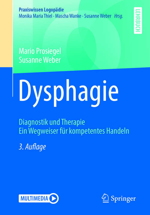 Book cover of Dysphagie: Diagnostik Und Therapie - Ein Wegweiser Für Kompetentes Handeln (Praxiswissen Logopädie)