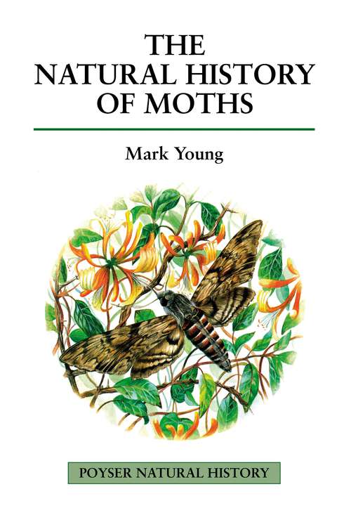 Book cover of The Natural History of Moths (Poyser Natural History)