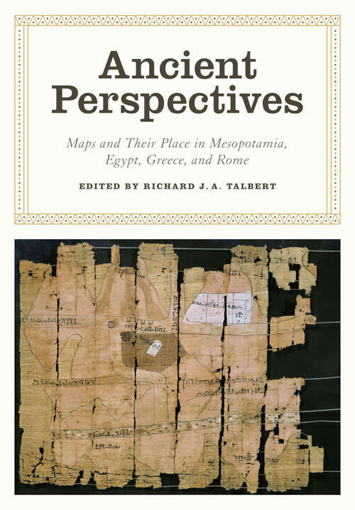 Book cover of Ancient Perspectives: Maps and Their Place in Mesopotamia, Egypt, Greece, and Rome (The Kenneth Nebenzahl Jr. Lectures in the History of Cartography)